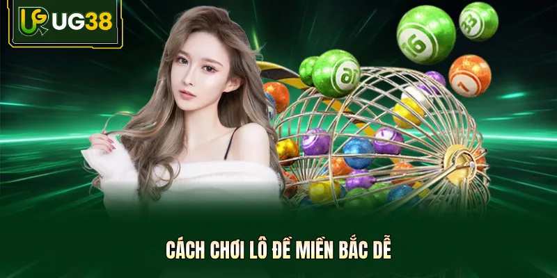 Cách chơi lô đề miền bắc dễ