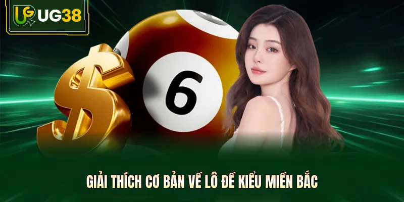 Giải thích cơ bản về lô đề kiểu miền bắc