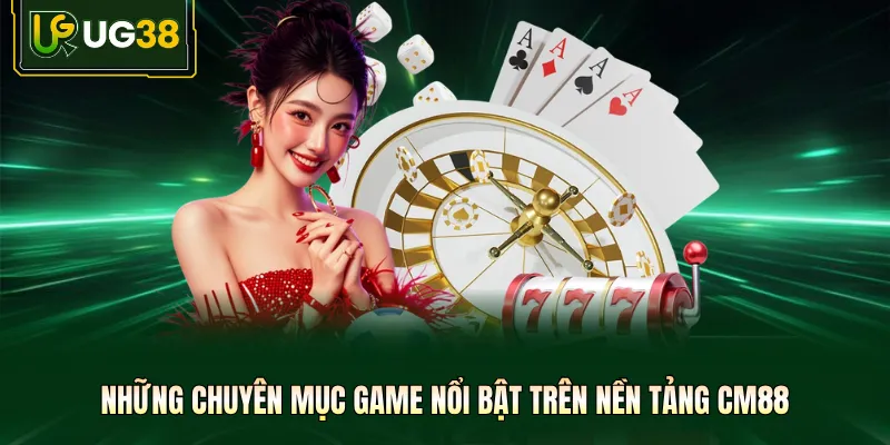 Những chuyên mục game nổi bật trên nền tảng CM 88
