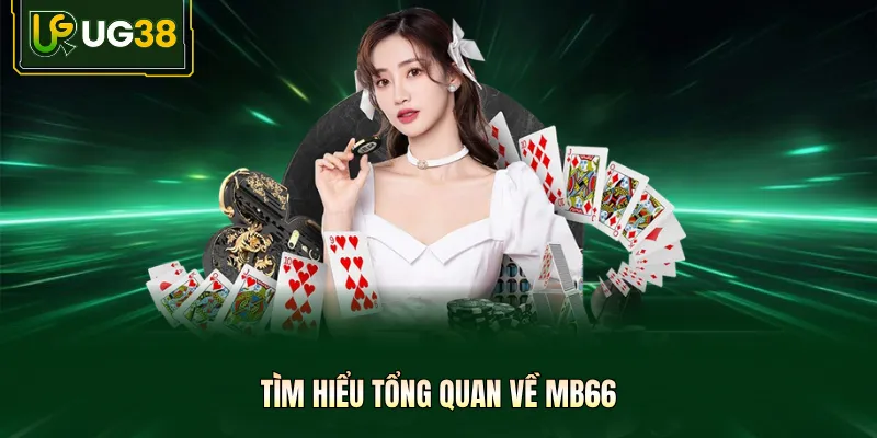 Tìm hiểu tổng quan về MB 66